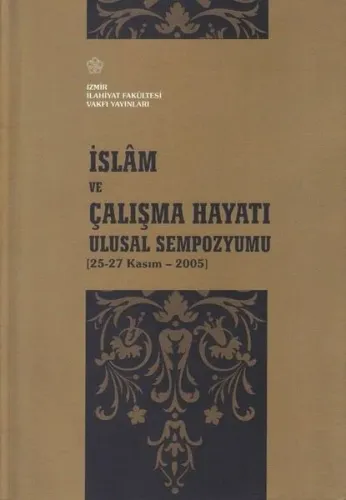 İslam ve Çalışma Hayatı Ulusal Sempozyumu 25-27 Kasım - 2005