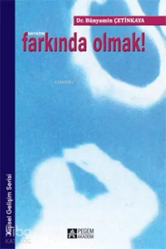Hayatın Farkında Olmak!