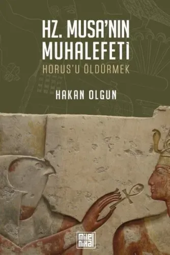 Hz. Musa'nın Muhalefeti Horus'u Öldürmek;Horus'u Öldürmek