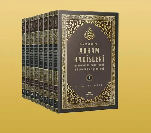 Kaynaklarıyla Ahkam Hadisleri ;Mezheplere Göre Fıkhi Hükümler ve Şerhleri