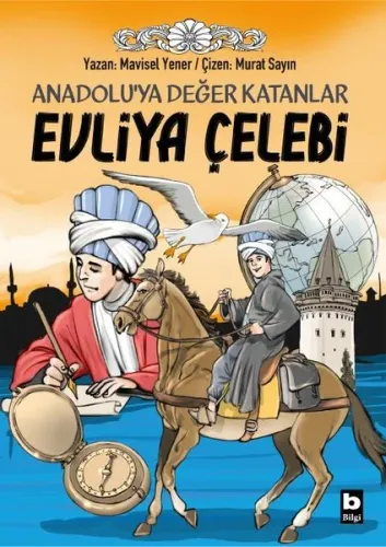 Anadolu’ya Değer Katanlar Evliya Çelebi