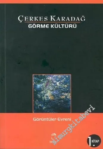Görme Kültürü 1. Kitap: Görüntüler Evreni -         2003