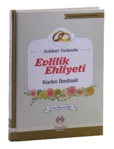 Sohbet Tadında Evlilik Ehliyeti (Ciltli); Kadın İlmihali