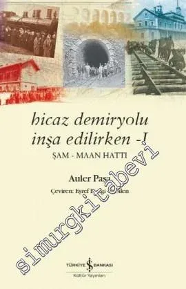 Hicaz Demiryolu İnşa Edilirken I -