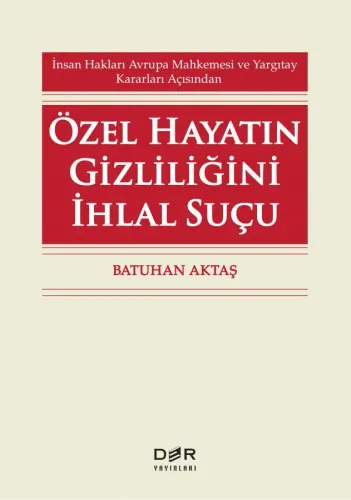ÖZEL HAYATIN GİZLİLİĞİNİ İHLAL SUÇU