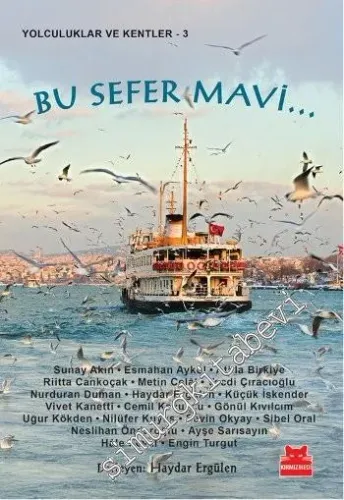 Bu Sefer Mavi: Yolculuklar ve Kentler 3 -        2014