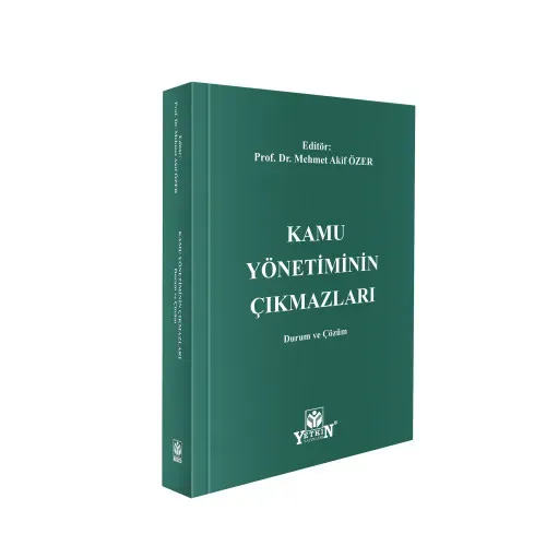Kamu Yönetiminin Çıkmazları: Durum ve Çözüm Mehmet Akif Özer