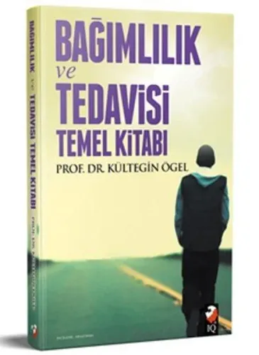 Bağımlılık ve Tedavisi Temel Kitabı