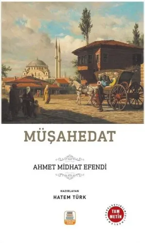Müşahedat ;(Sadeleştirilmiş, İnceleme, Tam Metin)