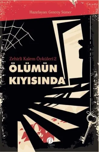 Zehirli Kalem Öyküleri 2 Ölümün Kıyısında