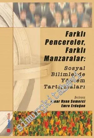Farklı Pencereler Farklı Manzaralar: Sosyal Bilimlerde Yöntem Tartışmaları -         2013
