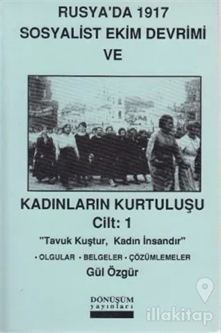 Rusya'da 1917 Sosyalist Ekim Devrimi ve Kadınların Kurtuluşu Cilt: 1