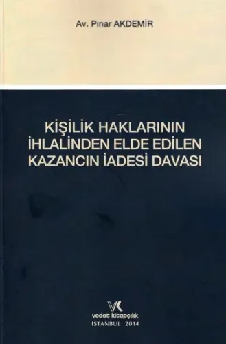 Kişilik Haklarının İhlalinden Elde Edilen Kazancın İadesi Davası