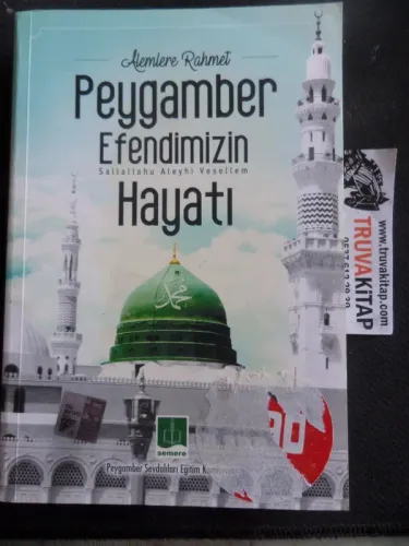 Alemlere Rahmet Peygamber Efendimizin Hayatı