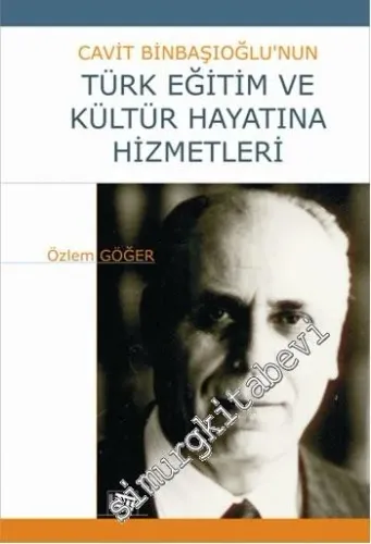 Cavit Binbaşıoğlu'nun Türk Eğitim ve Kültür Hayatına Hizmetleri -         2013