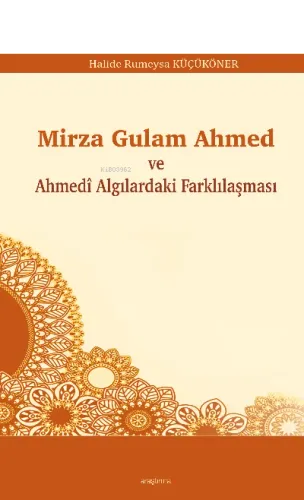 Mirza Gulam Ahmed ve Ahmedî Algılardaki Farklılaşması