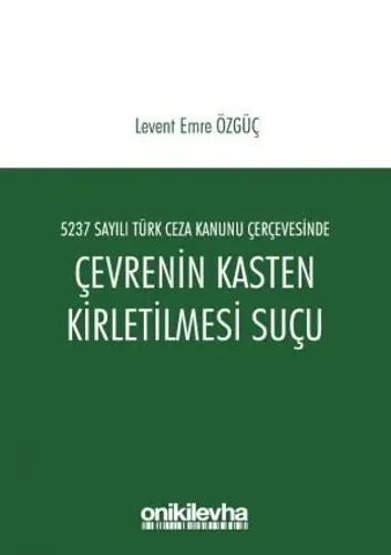 Çevrenin Kasten Kirletilmesi Suçu