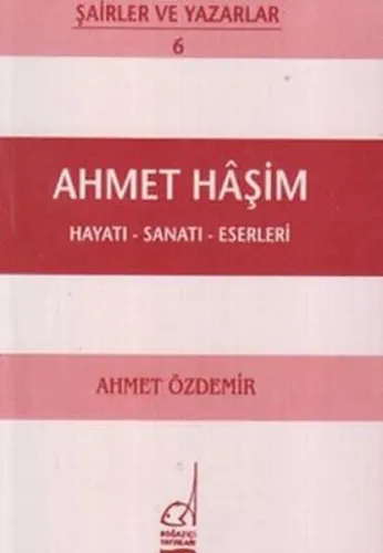 Ahmet Haşim - Hayatı-sanatı-eserleri