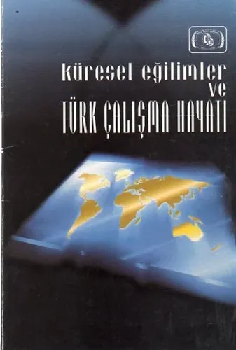 Küresel Eğilimler Ve Türk Çalışma Hayatı