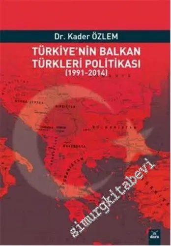 Türkiye'nin Balkan Türkleri Politikası 1991 -2014 -