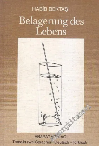 Belagerung des Lebens ( Gedichte und Geschicten ) = Yaşamı Kuşatmak ( Şiirler ve Öyküler ) -        1981