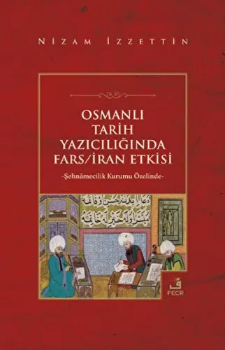 Osmanlı Tarih Yazıcılığında Fars/İran Etkisi