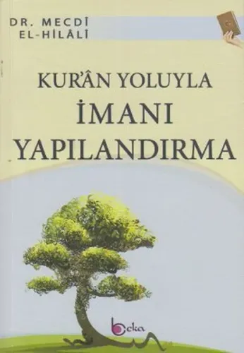 Kur'an Yoluyla İmanı Yapılandırma | benlikitap.com