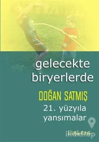 Gelecekte Biryerlerde 21. Yüzyıla Yansımalar