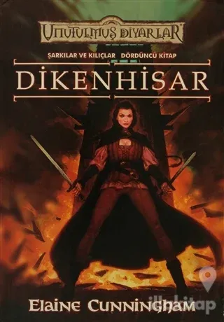 Dikenhisar Unutulmuş Diyarlar Sarkılar ve Kılıçlar 4. Kitap