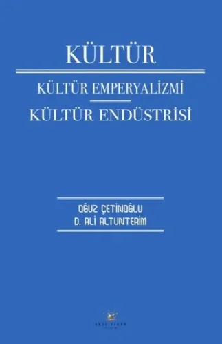 Kültür: Kültür Emperyalizmi - Kültür Endüstrisi