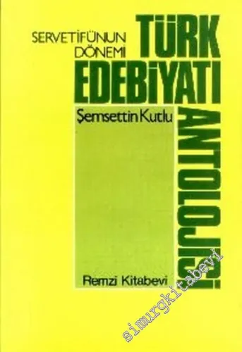Servetifünun Dönemi Türk Edebiyatı Antolojisi  -