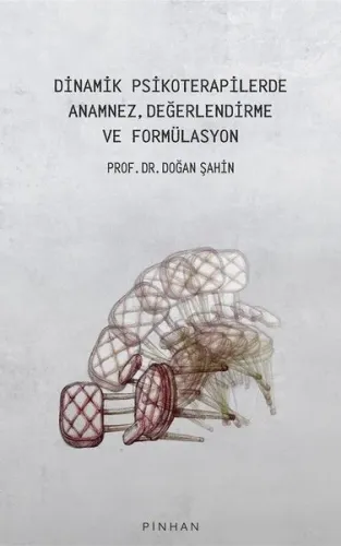 Dinamik Psikoterapilerde Anamnez, Değerlendirme Ve Formülasyon