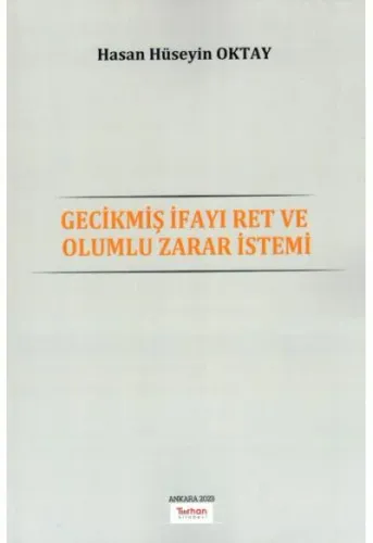 Gecikmiş İfayı Ret ve Olumlu Zarar İstemi