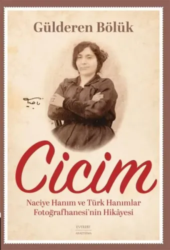 Cicim - Naciye Hanım ve Türk Hanımlar Fotoğrafhanesi'nin Hikayesi