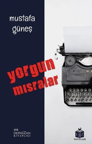 Yorgun Mısralar