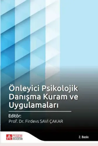 Önleyici Psikolojik Danışma Kuram ve Uygulamaları Firdevs Savi Çakar