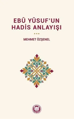 Ebû Yûsuf’un Hadis Anlayışı