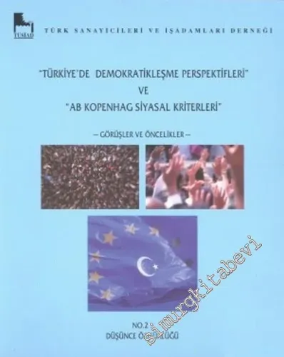 Türkiye'de Demokratikleşme Perspektifleri ve AB Kopenhag Siyasal Kriterleri - Görüşler ve Öncelikler 2 : Düşünce Özgürlüğü -        2001