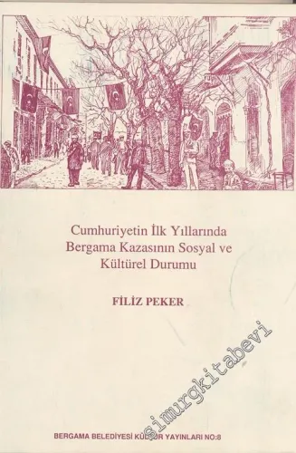 Cumhuriyetin İlk Yıllarında Bergama Kazasının Sosyal ve Kültürel Durumu -