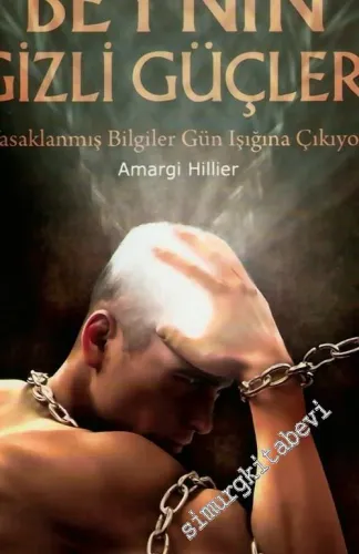 Beynin Gizli Güçleri: Yasaklanmış Bilgiler Günışığına Çıkıyor -