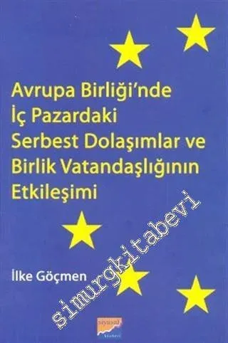 Avrupa Birliği'nde İç Pazardaki Serbest Dolaşımlar ve Birlik Vatandaşlığının Etkileşimi -         2011