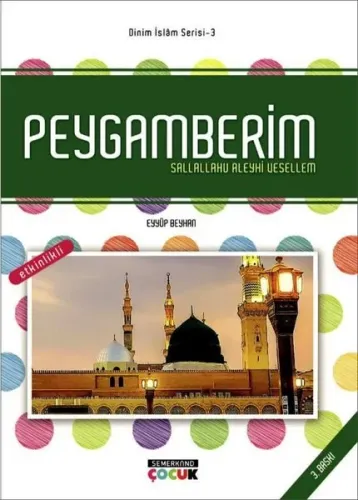 Peygamberim ;Sallallahu Aleyhi Vesellem - Dinim İslam Serisi 3