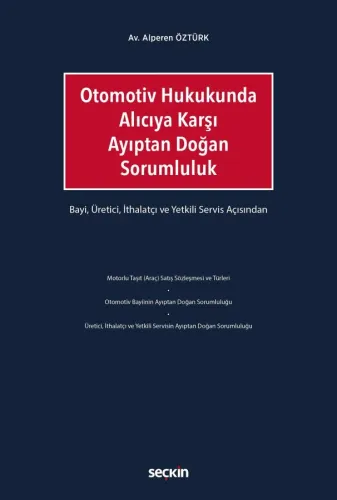 Otomotiv Hukukunda Alıcıya Karşı Ayıptan Doğan Sorumluluk