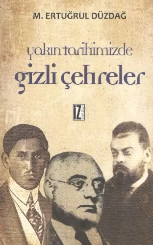 Yakın Tarihimizde Gizli Çehreler