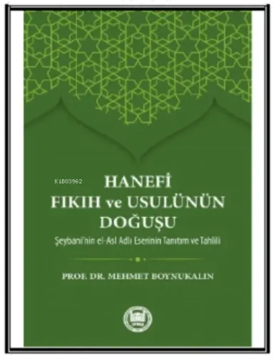 Hanefi Fıkıh ve Usulünün Doğuşu; Hz. Peygamber'in İslam'ı bir inanç ve hayat nizamı olarak insanlığa tebliğ edip yaşantısıyla örnek b