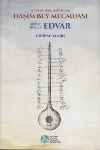Haşim Bey Mecmuası: 19. Yüzyıl Türk Musikisinde : Birinci Bölüm Edvar