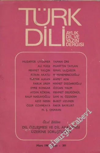 Türk Dili Aylık Dil Ve Yazın Dergisi - Özel Bölüm - Dosya: Dil Özleşmesi ve Dil Akademisi Üzerine Soruşturma - Sayı: 351  Cilt: XLII  Yıl: 30  Mart