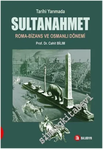Tarihi Yarımada Sultanahmet : Roma Bizans ve Osmanlı Dönemi -         2018