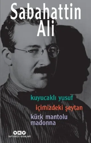 Kuyucaklı Yusuf / İçimizdeki Şeytan / Kürk Mantolu Madonna (3 Roman Tek Kitap)