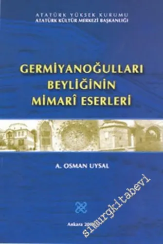 Germiyanoğulları Beyliğinin Mimari Eserleri -        2006